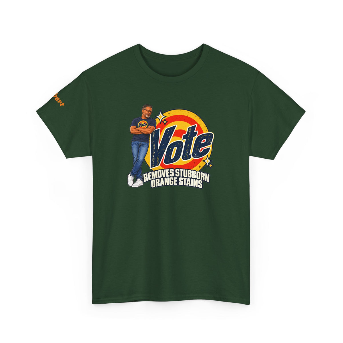 Personalized w/Your Likeness & Name  “Vote Removes Stubborn Orange Stains” Retro T-Shirt
