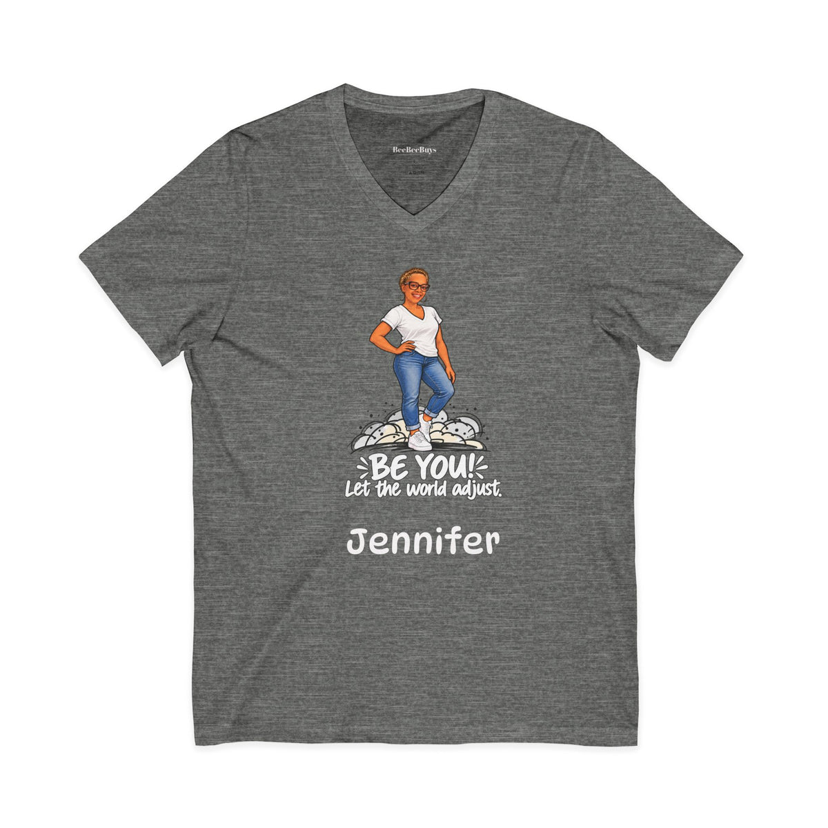 Personalized Your name and Likeness "Be You! The World Will Adjust” V-Neck T-Shirt
