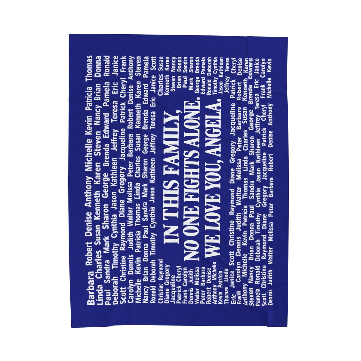 Copy of Velveteen Plush Blanket — Memorial Family Names Throw (“In This Family No One Fights Alone, We Love You, Angel”)