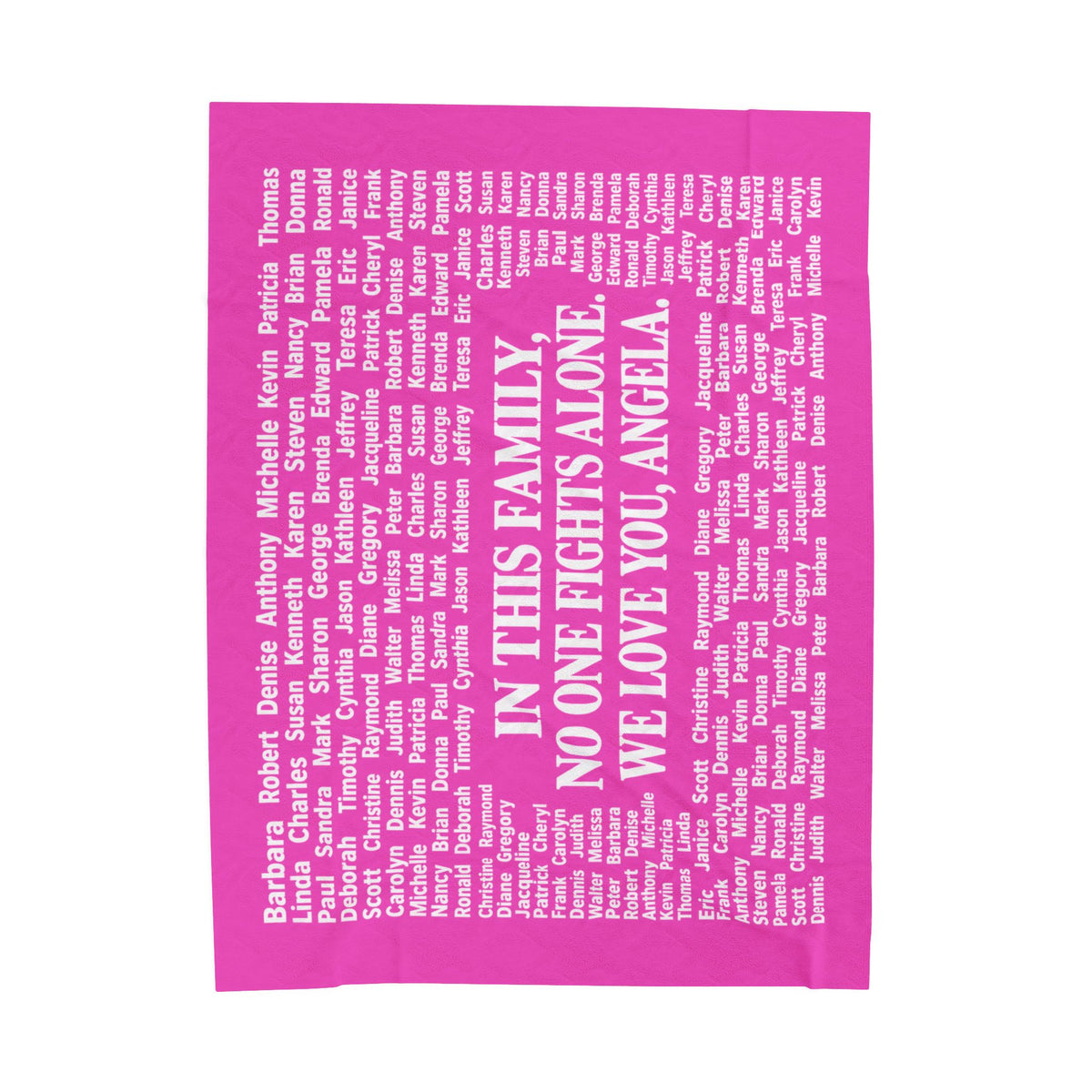 Copy of Copy of Velveteen Plush Blanket — Memorial Family Names Throw (“In This Family No One Fights Alone, We Love You, Angel”)