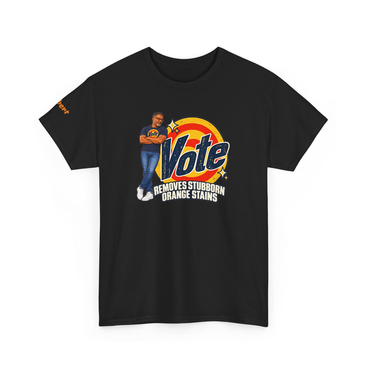 Personalized w/Your Likeness & Name  “Vote Removes Stubborn Orange Stains” Retro T-Shirt