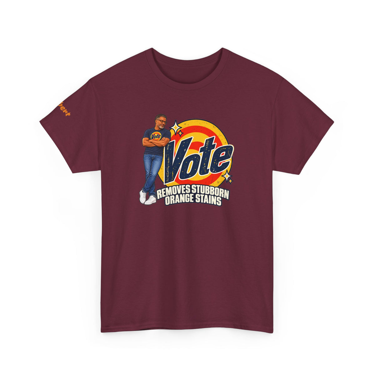 Personalized w/Your Likeness & Name  “Vote Removes Stubborn Orange Stains” Retro T-Shirt