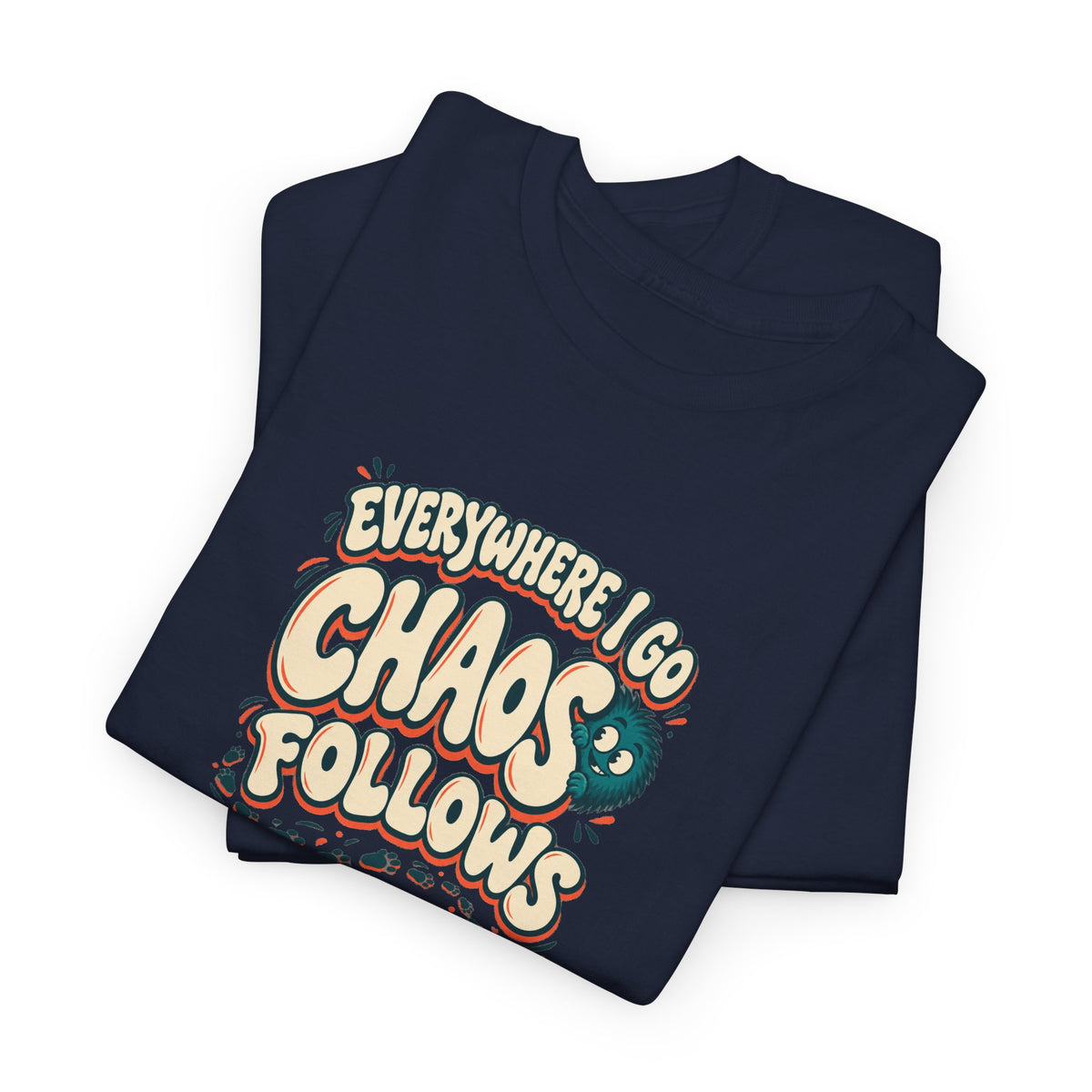 Everywhere You Go, Chaos Follows Green Chaos Graphic T-Shirt