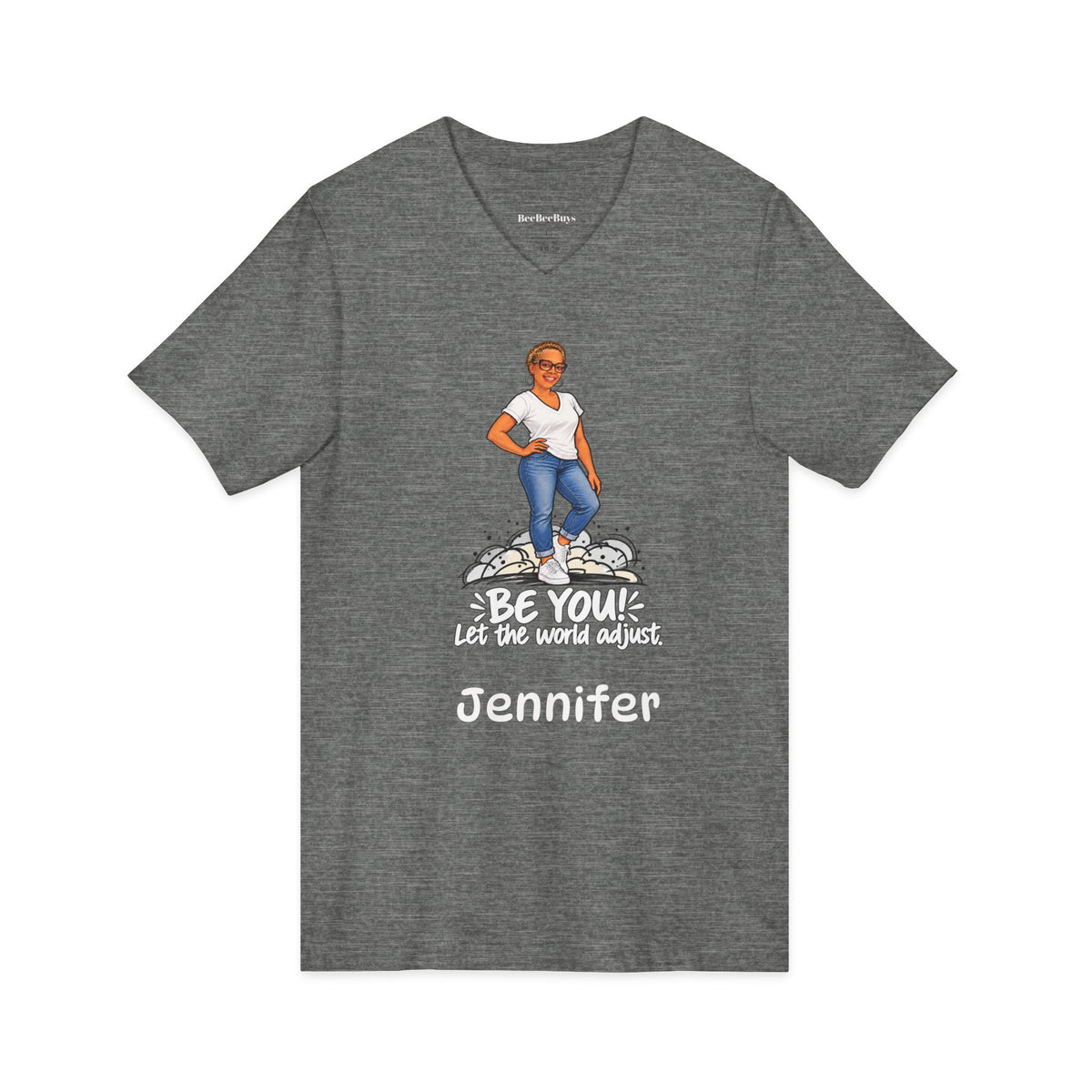 Personalized Your name and Likeness "Be You! The World Will Adjust” V-Neck T-Shirt