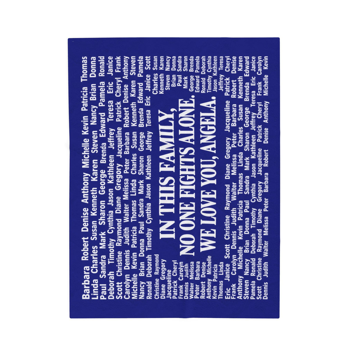 Copy of Velveteen Plush Blanket — Memorial Family Names Throw (“In This Family No One Fights Alone, We Love You, Angel”)
