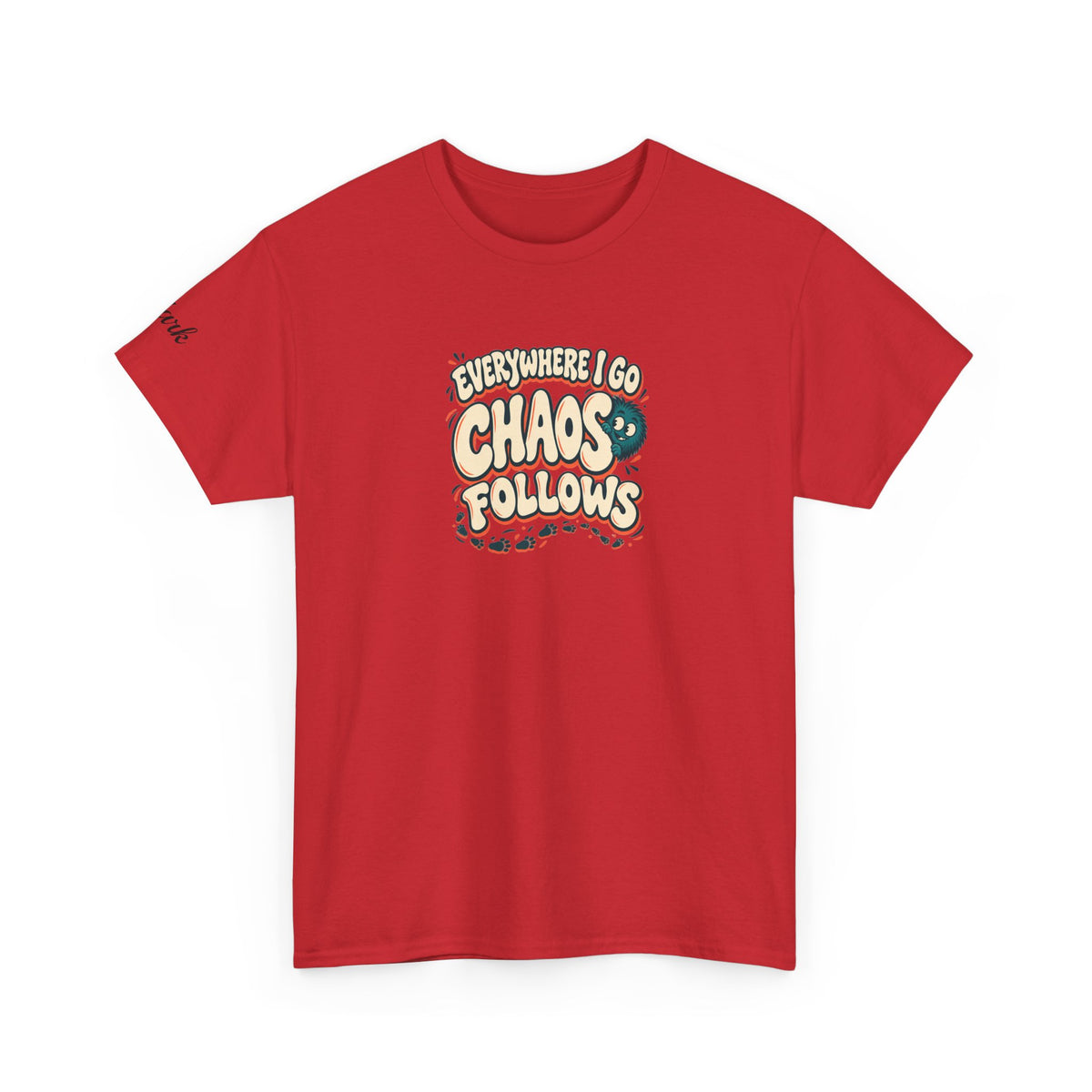 Everywhere You Go, Chaos Follows Green Chaos Graphic T-Shirt