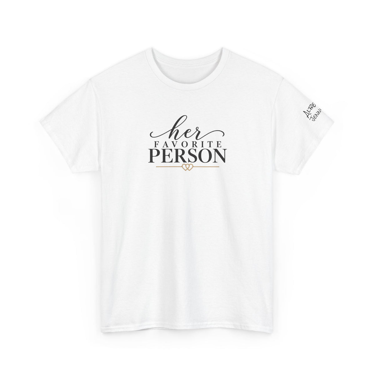 His Favorite Person T-Shirt-Personalize with Both names on sleeve