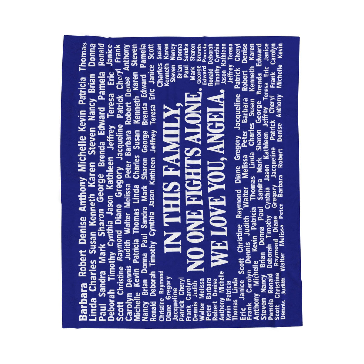 Copy of Velveteen Plush Blanket — Memorial Family Names Throw (“In This Family No One Fights Alone, We Love You, Angel”)