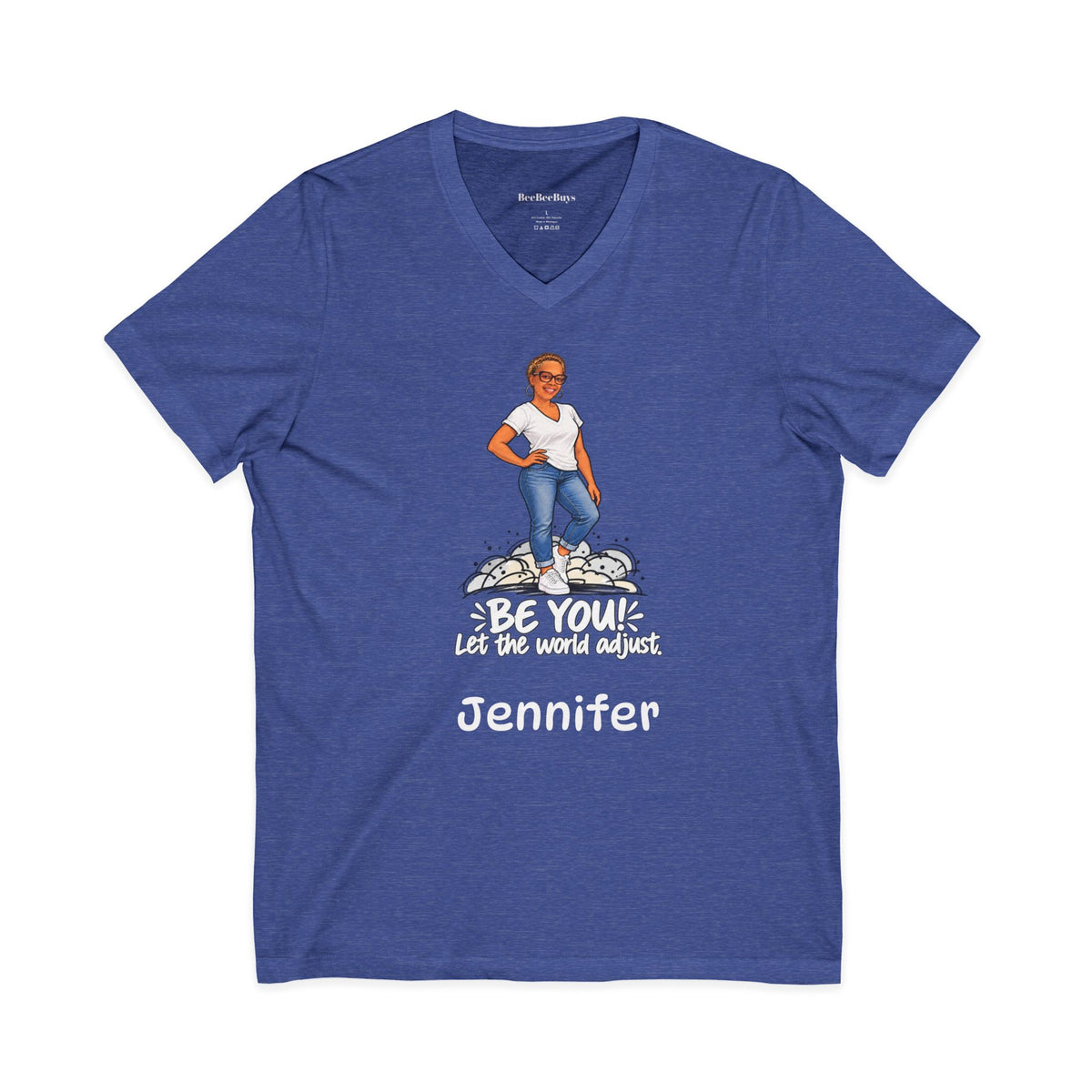 Personalized Your name and Likeness "Be You! The World Will Adjust” V-Neck T-Shirt