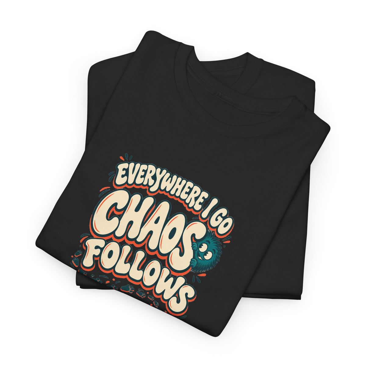 Everywhere You Go, Chaos Follows Green Chaos Graphic T-Shirt