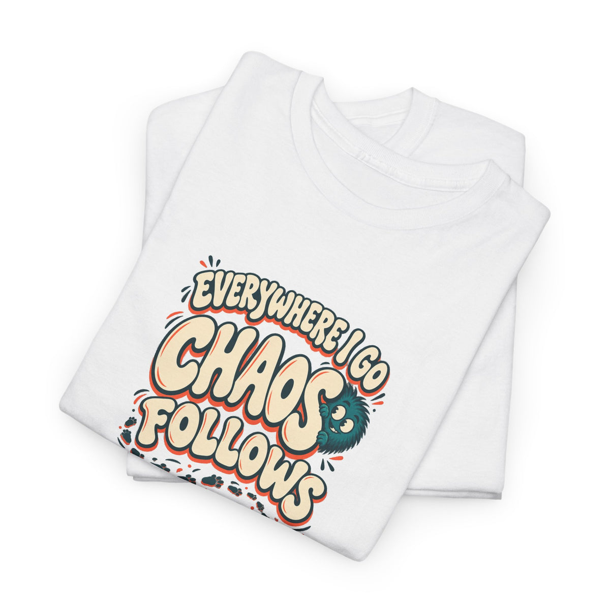 Everywhere You Go, Chaos Follows Green Chaos Graphic T-Shirt