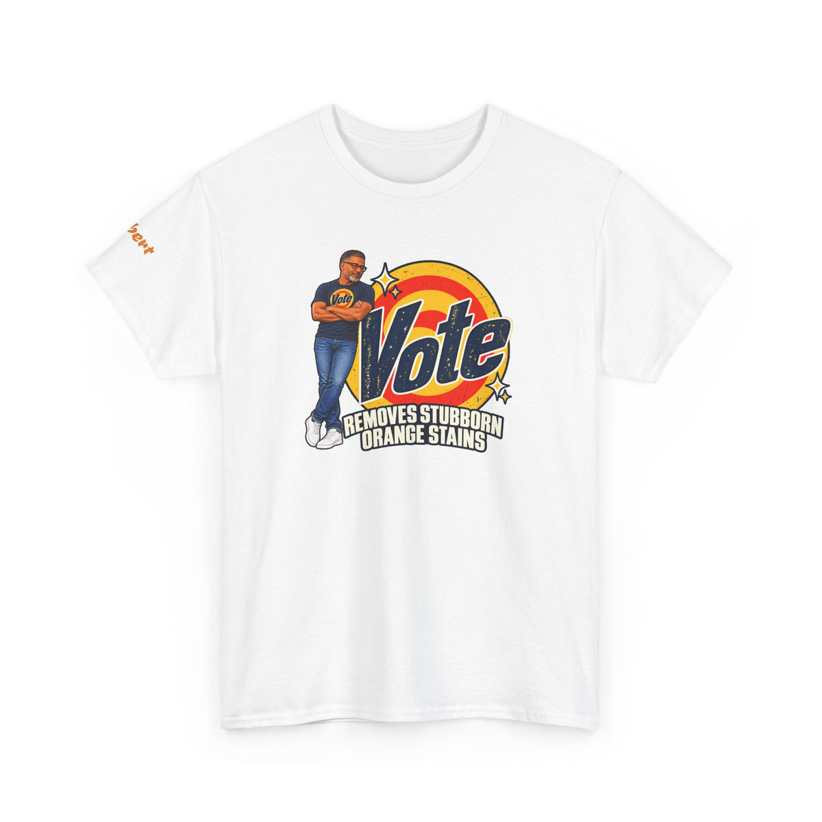 Personalized w/Your Likeness & Name  “Vote Removes Stubborn Orange Stains” Retro T-Shirt