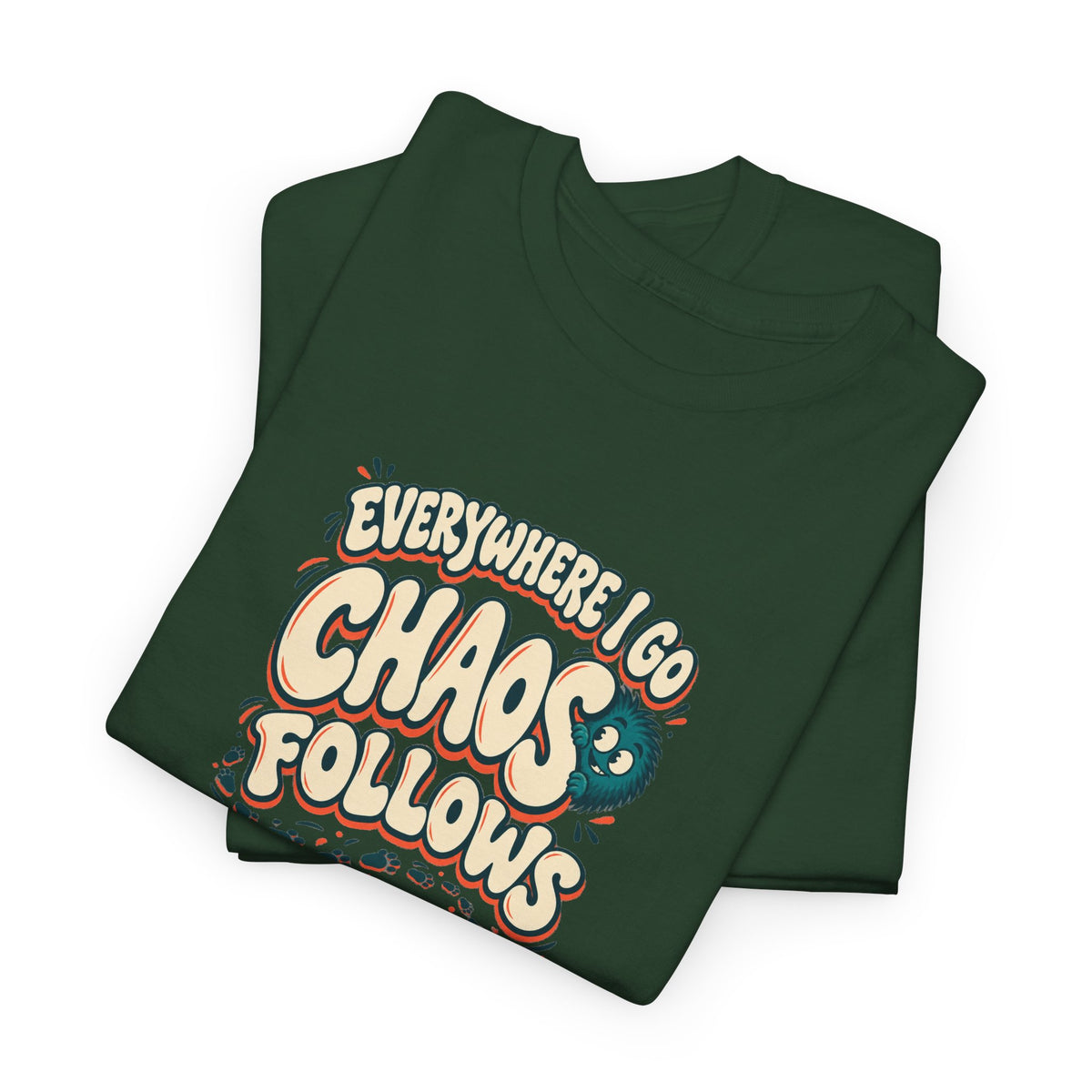 Everywhere You Go, Chaos Follows Green Chaos Graphic T-Shirt