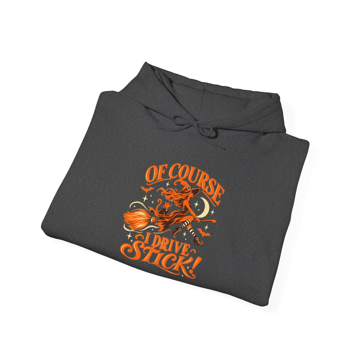 Hoodie — "Of Course I Drive Stick" Retro Broomstick Driver Hooded Sweatshirt
