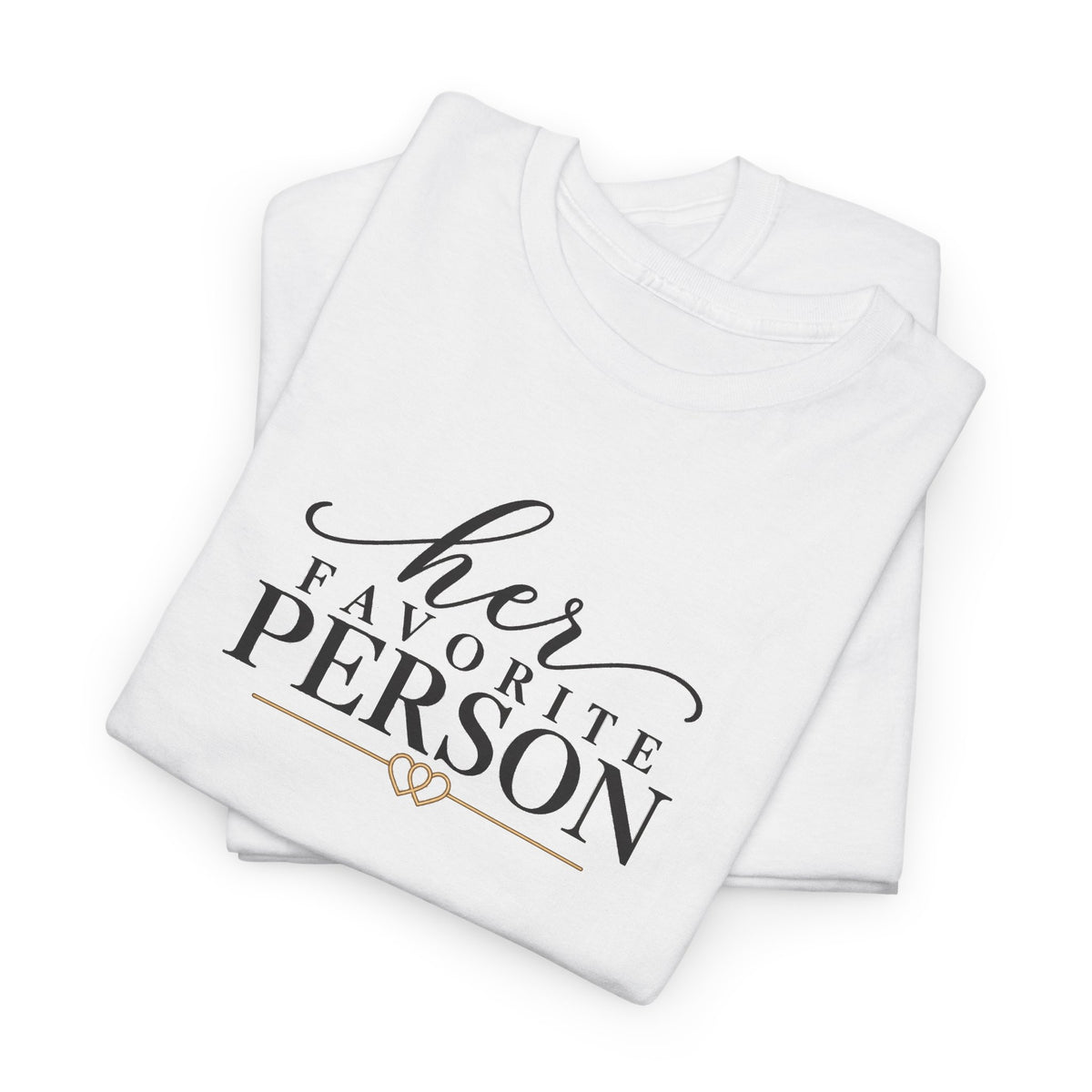 Copy of His Favorite Person T-Shirt-Personalize with Both names on sleeve