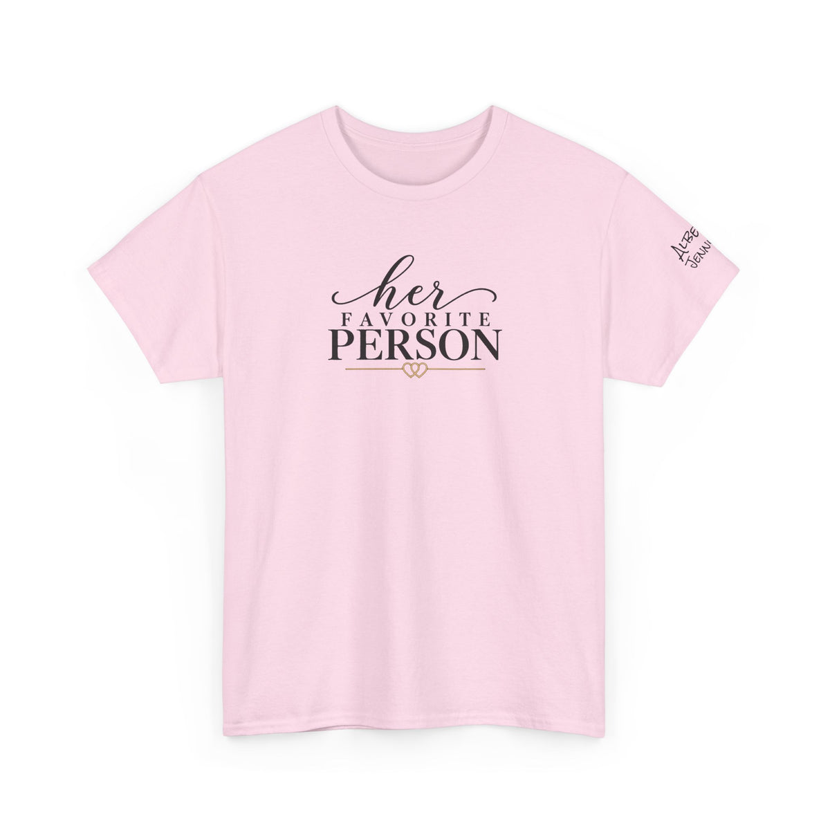 Copy of His Favorite Person T-Shirt-Personalize with Both names on sleeve