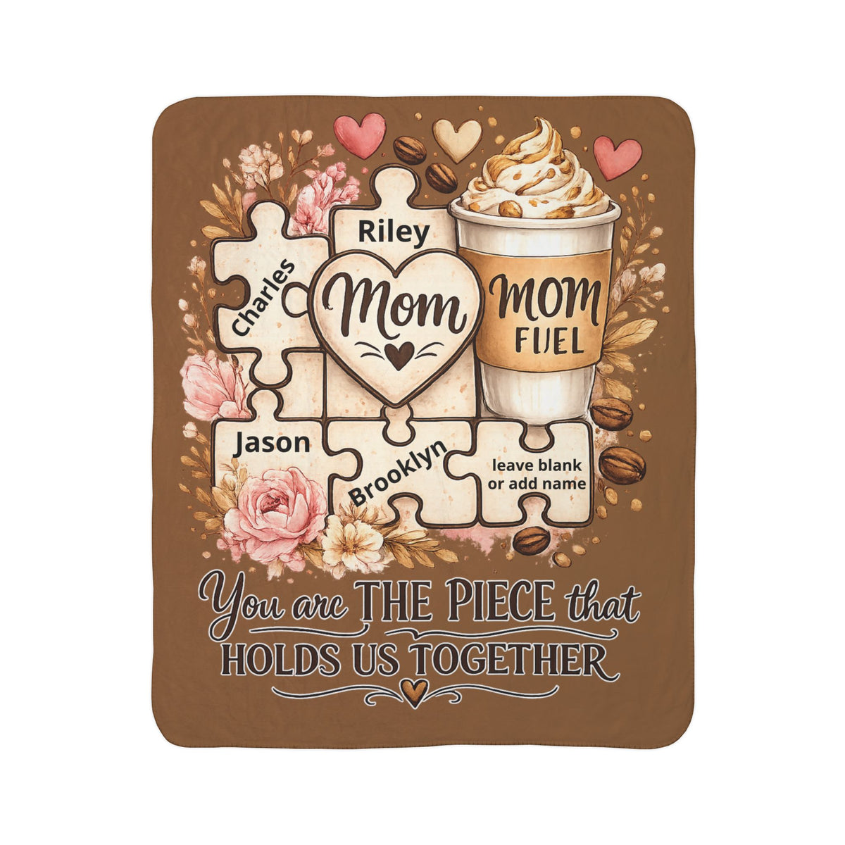 Personalized Mom Puzzle Fleece Blanket — "You Are the Piece That Holds Us Together" (Mom Fuel Coffee Design)- live personalization