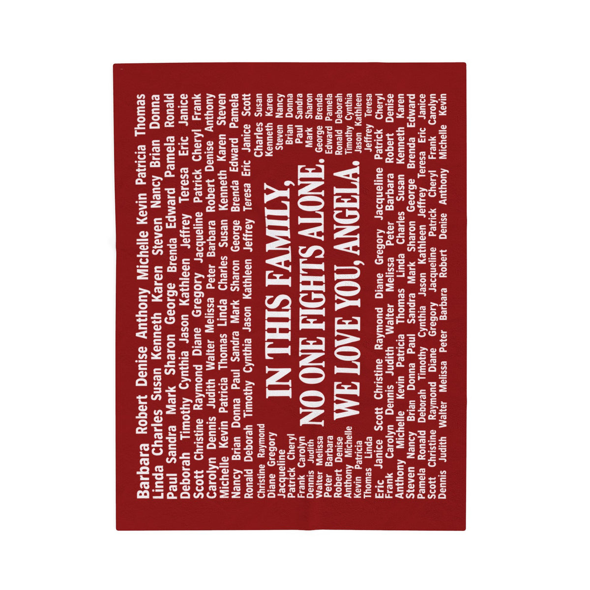 Copy of Velveteen Plush Blanket — Memorial Family Names Throw (“In This Family No One Fights Alone, We Love You, Angel”)