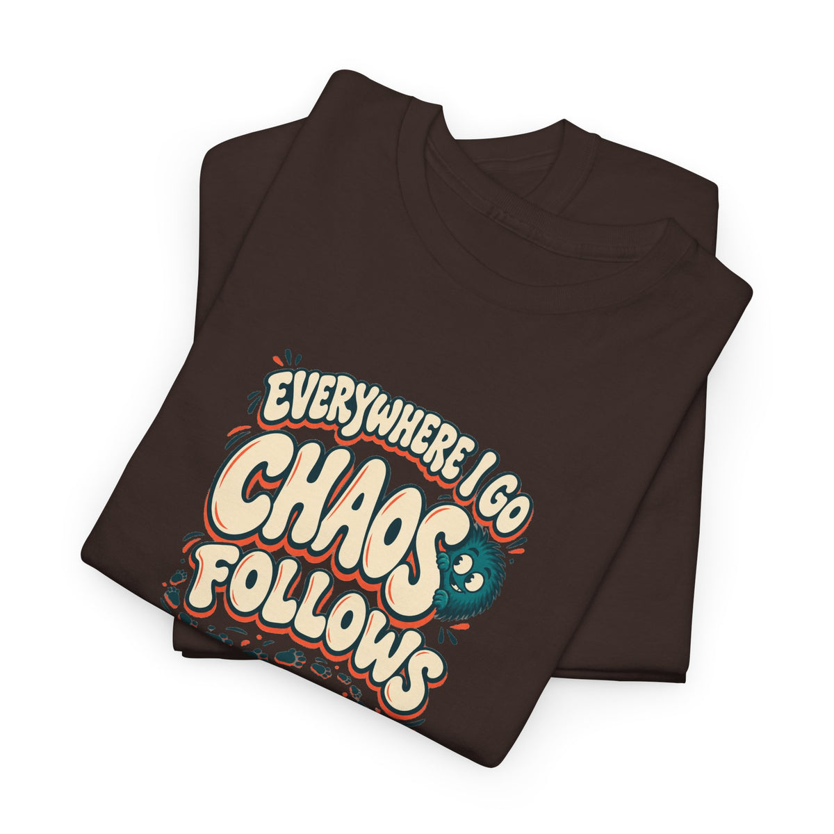 Everywhere You Go, Chaos Follows Green Chaos Graphic T-Shirt
