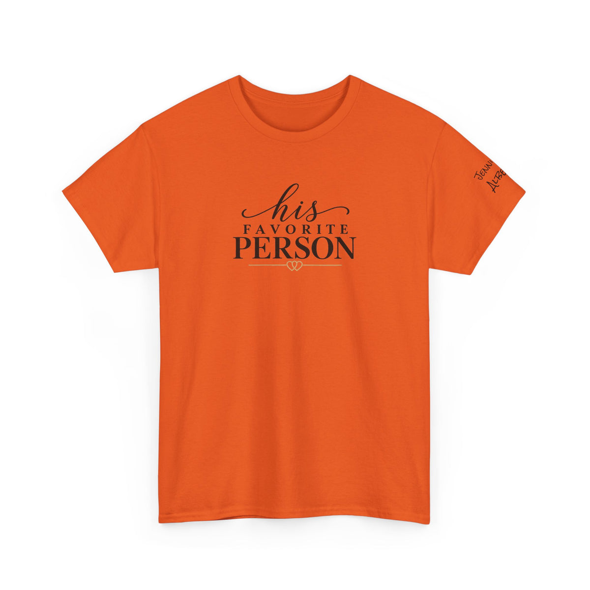 His Favorite Person T-Shirt-Personalize with Both names on sleeve