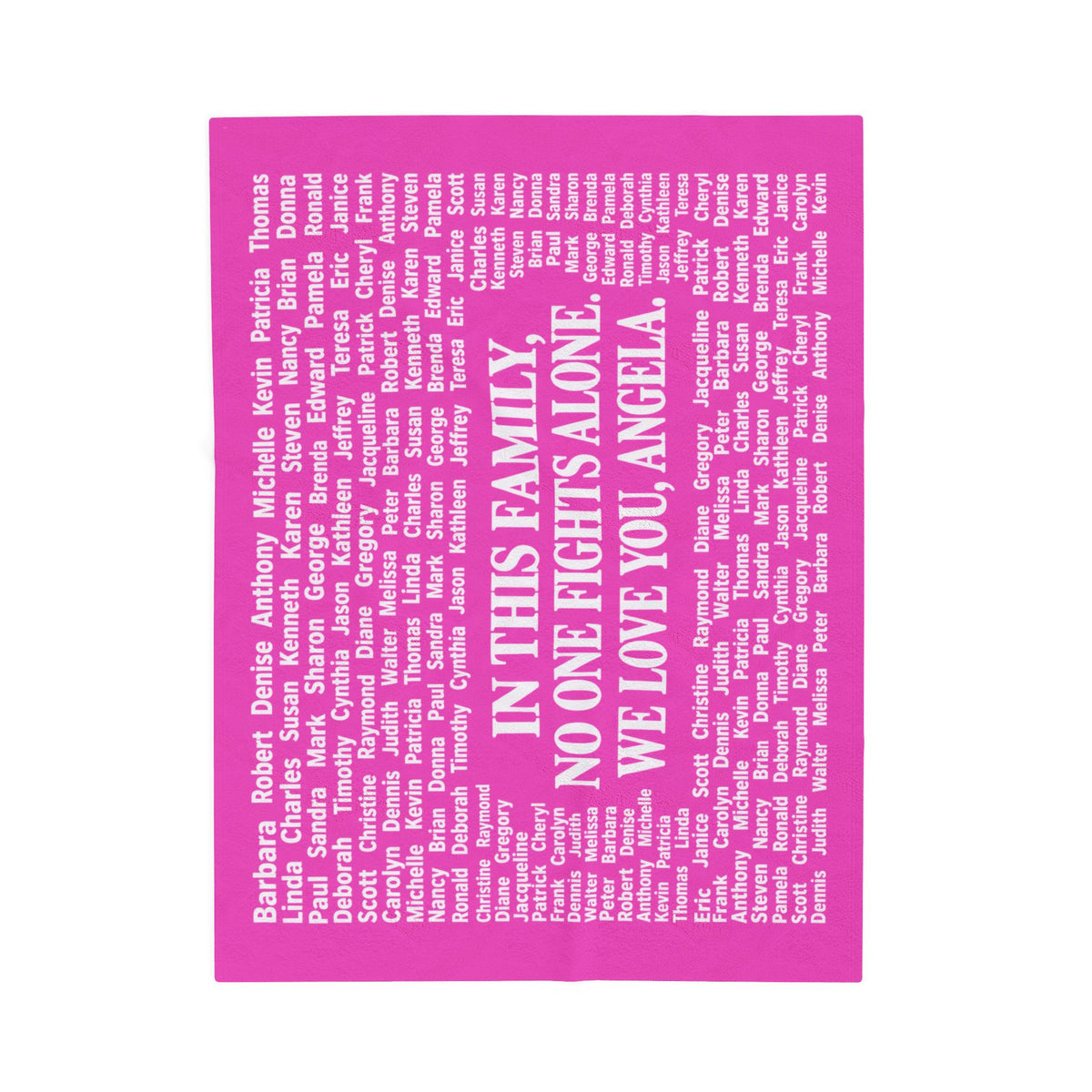 Copy of Copy of Velveteen Plush Blanket — Memorial Family Names Throw (“In This Family No One Fights Alone, We Love You, Angel”)