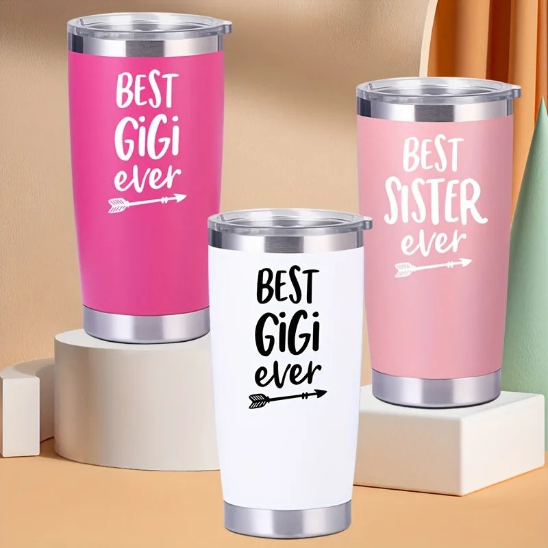 Best Gigi, Best Sister, Ever 20oz Stainless Steel Straight Coffee Cup