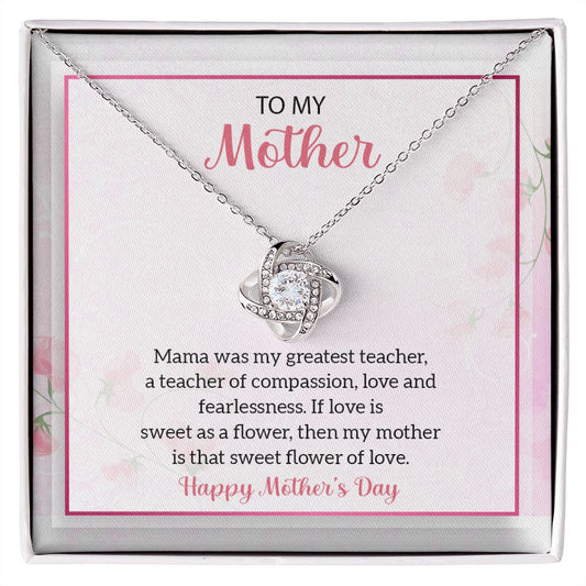 To My Mother | Mama Was My Greatest Teacher - Love Knot Necklace